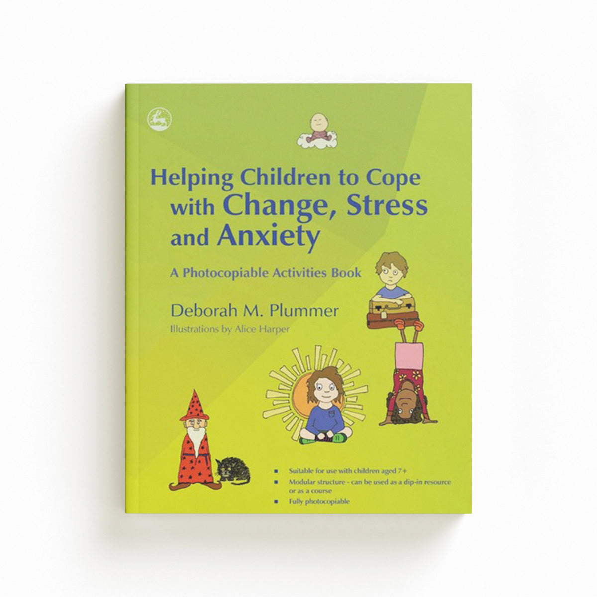 Helping Children to Cope with Change, Stress and Anxiety by Deborah Plummer; 9781843109600