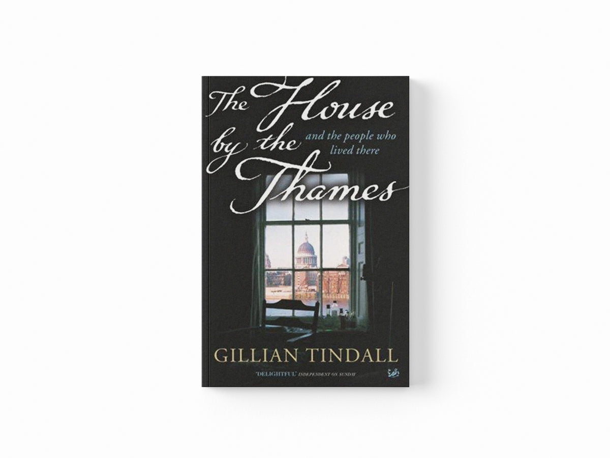 The House By The Thames by Gillian Tindall; 9781844130948
