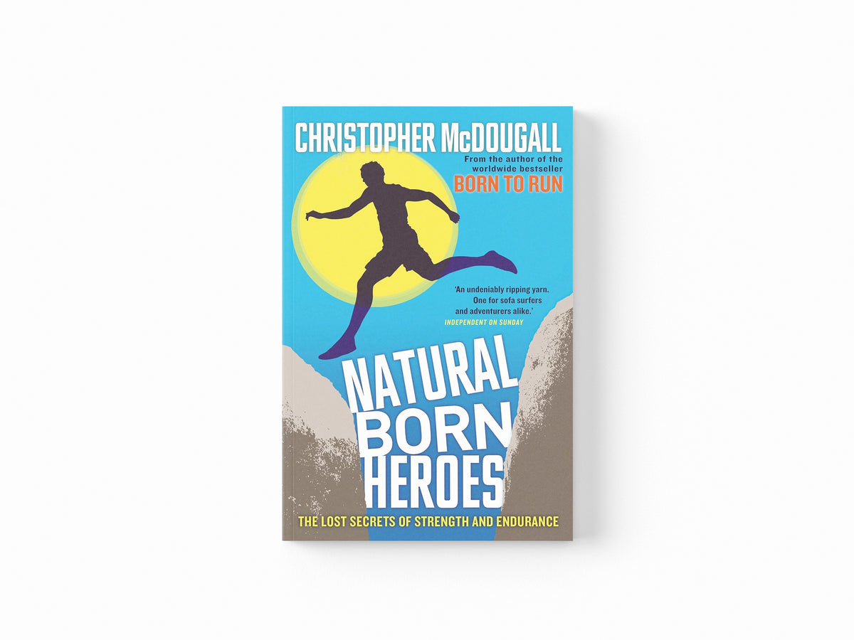 Natural Born Heroes by Christopher McDougall; 9781846684579