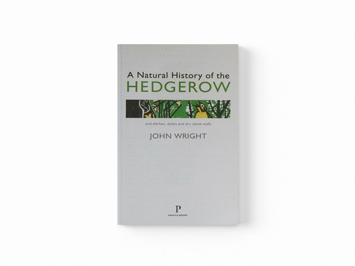 A Natural History of the Hedgerow by John Wright; 9781846685538
