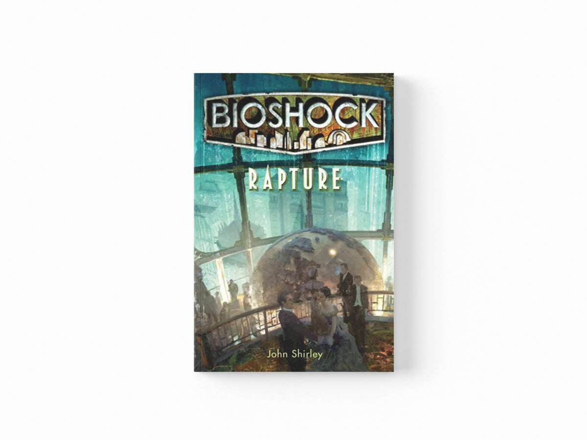 Bioshock - Rapture by John Shirley; 9781848567047