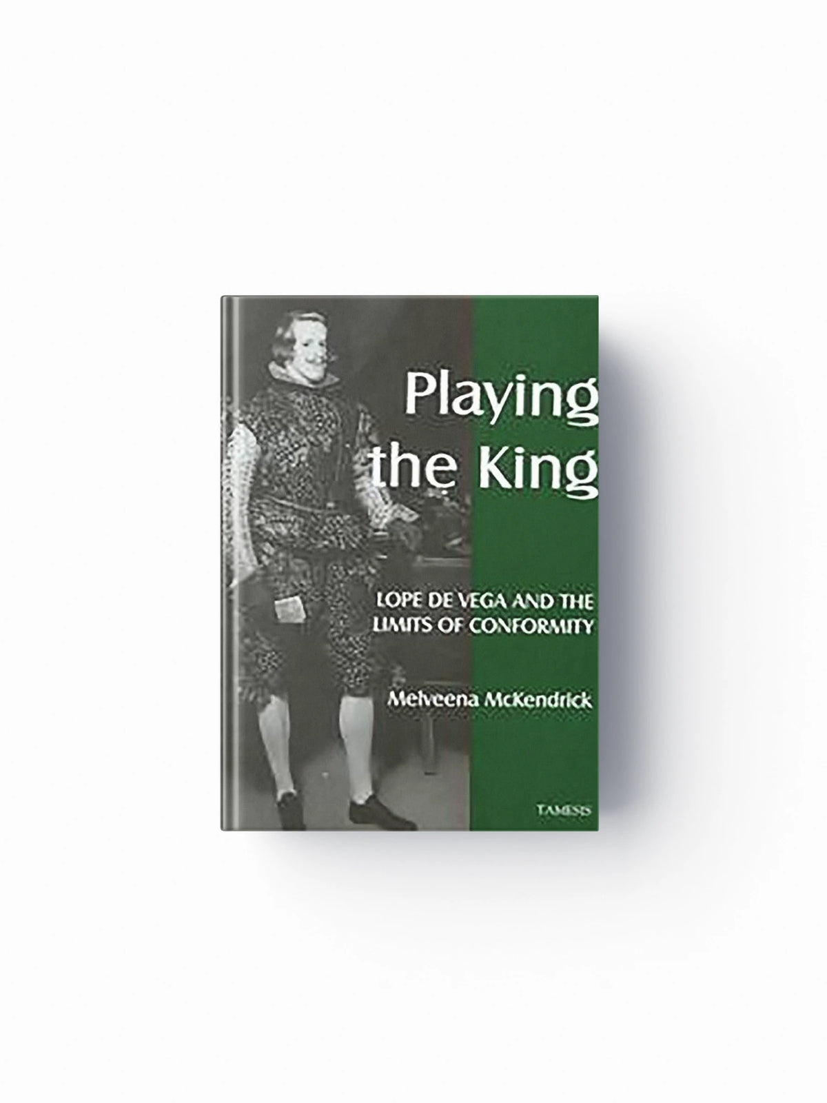 Playing the King: Lope de Vega and the Limits of Conformity