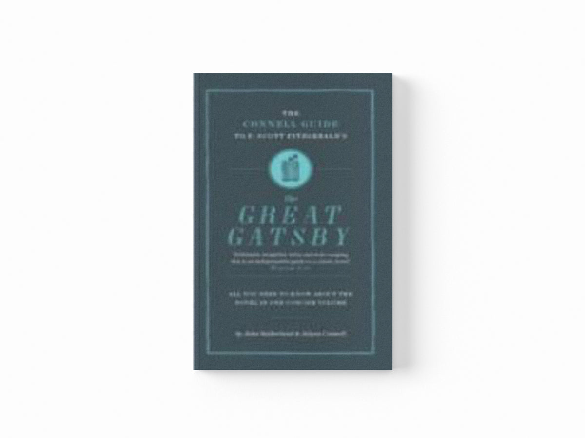The Connell Guide To F. Scott Fitzgerald's The Great Gatsby by John Sutherland; Jolyon Connell; 9781907776014