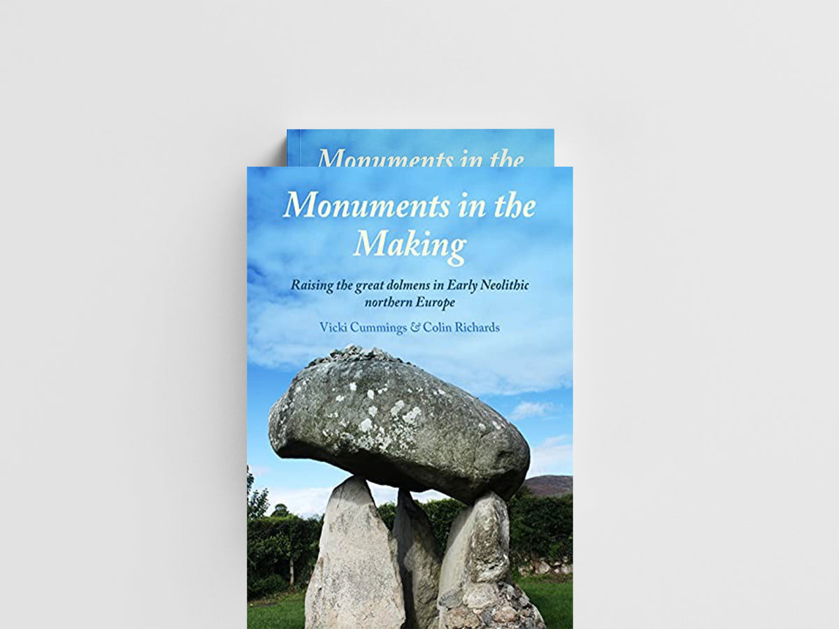 Monuments in the Making by Colin Richards; Vicki Cummings; 9781911188438