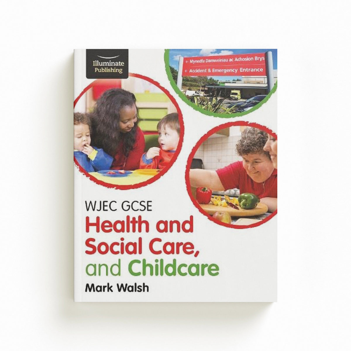 WJEC GCSE Health and Social Care, and Childcare by Mark Walsh; 9781911208952