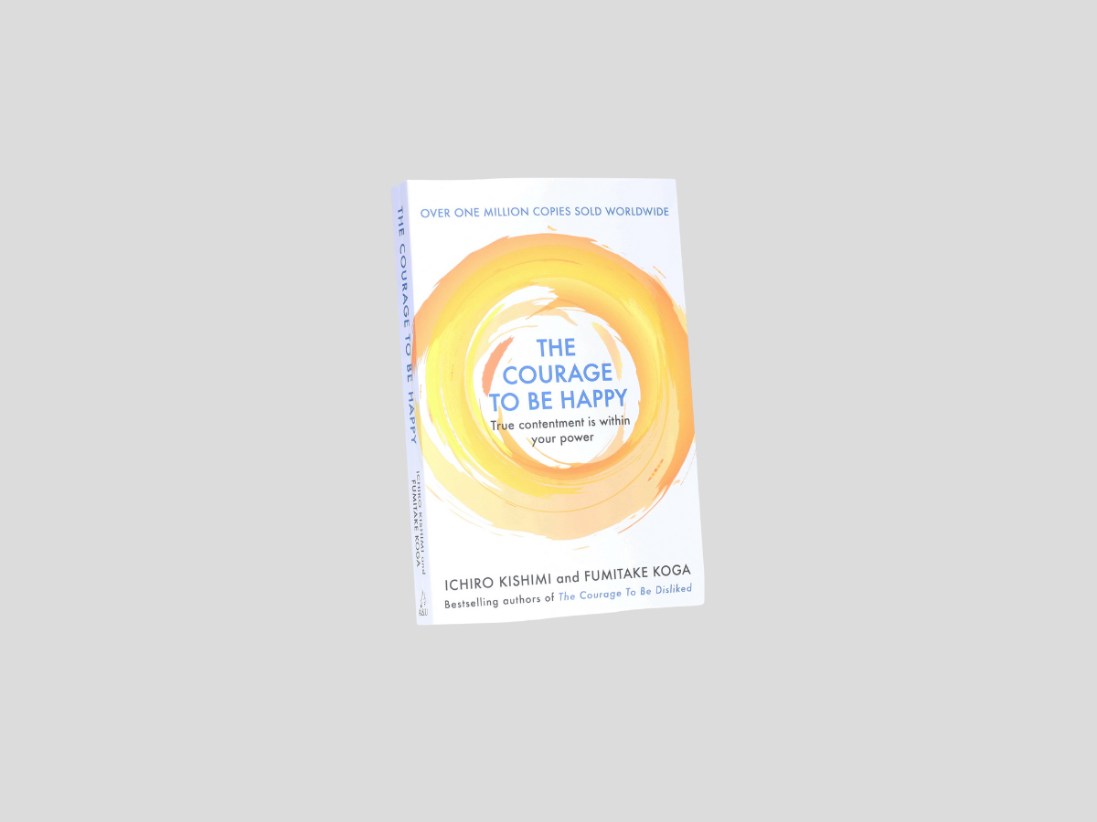 The Courage to be Happy by Atlantic Books; 9781911630227