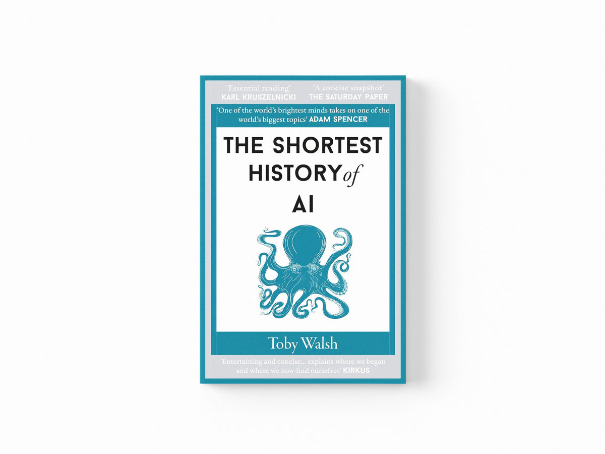 The Shortest History of AI by Toby Walsh; 9781917532112