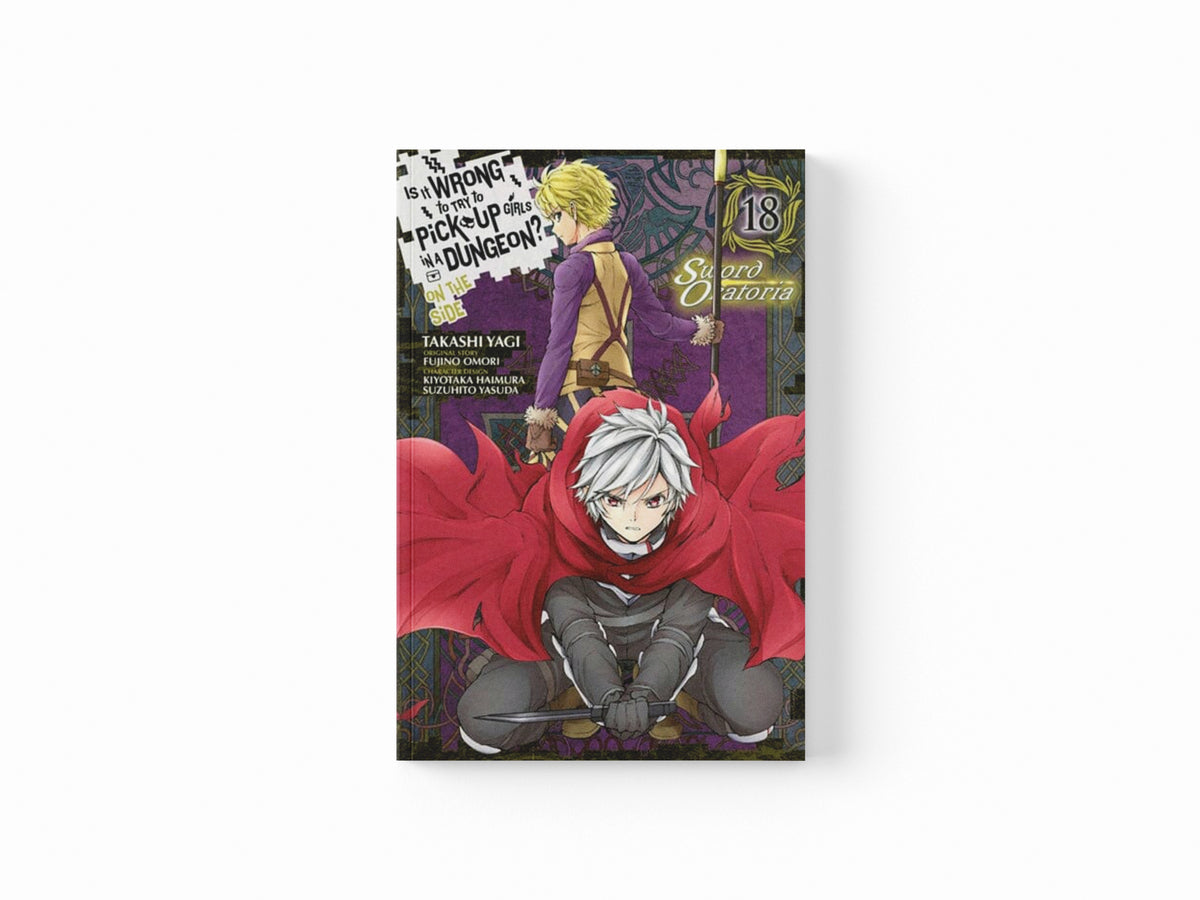 Is It Wrong to Try to Pick Up Girls in a Dungeon? On the Side: Sword Oratoria, Vol. 18 (manga)