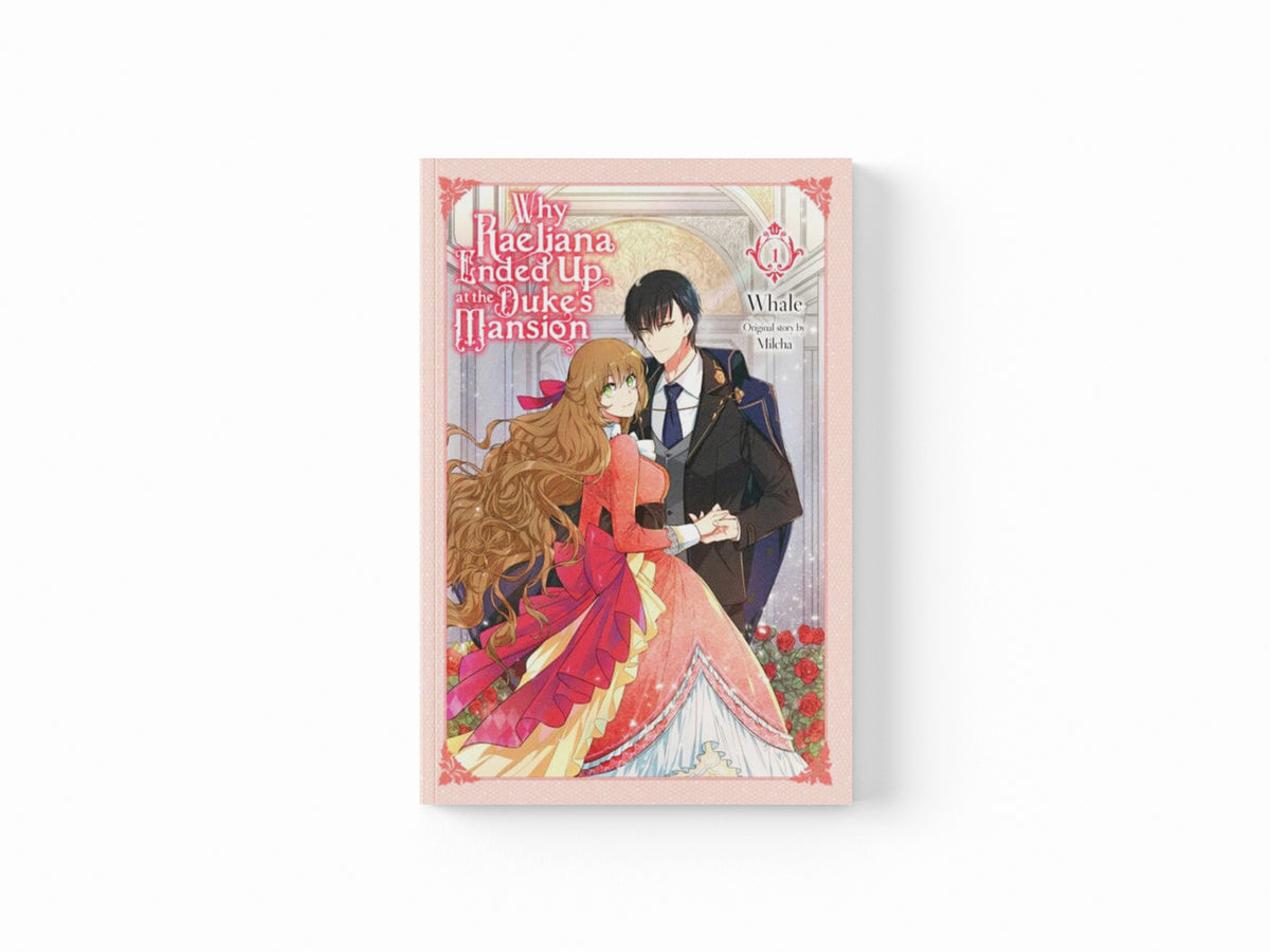 Why Raeliana Ended Up at the Duke's Mansion, Vol. 1