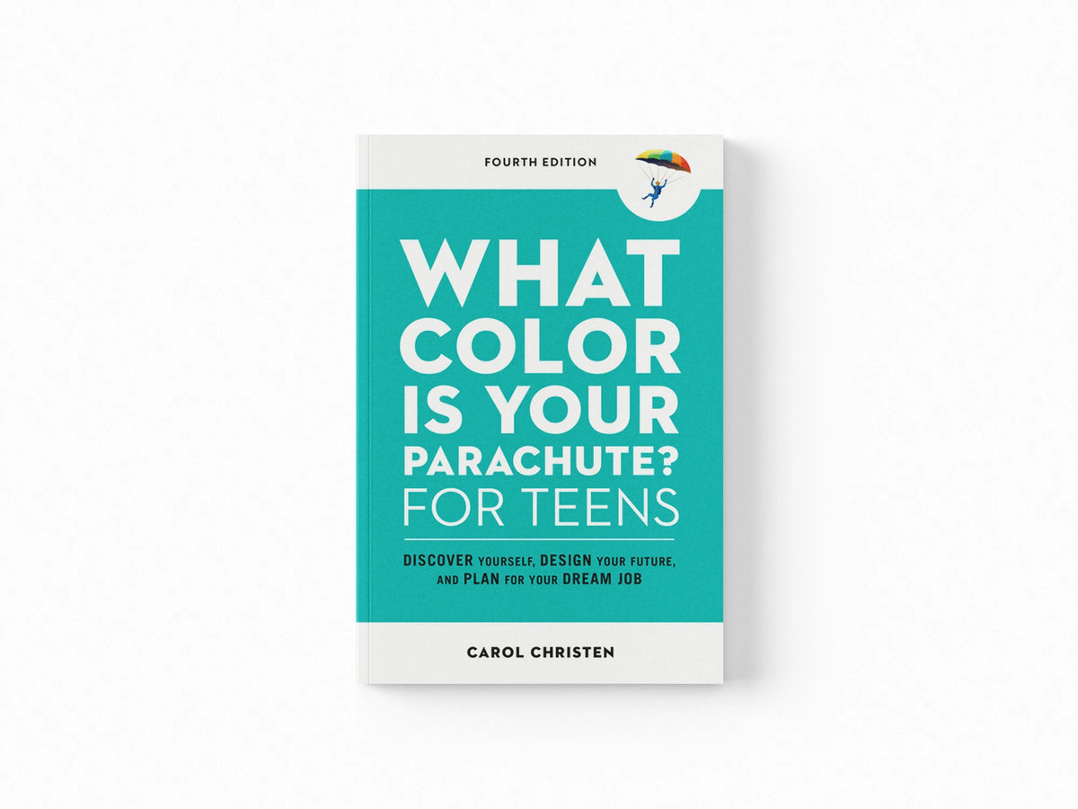 What Color Is Your Parachute? for Teens, Fourth Edition