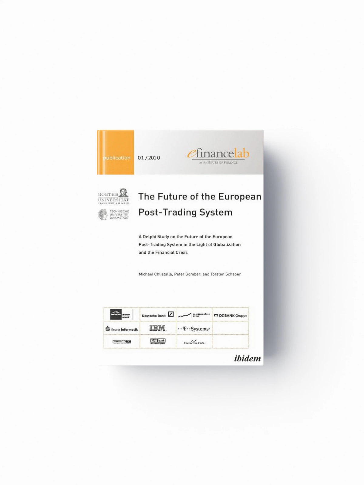 The Future of the European Post-Trading System. A Delphi Study on the Future of the European Post-Trading System in the Light of Globalization and the Financial Crisis
